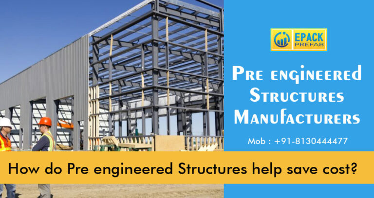 How Do Pre Engineered Structures Help Save Cost? – EPACK POLYMERS