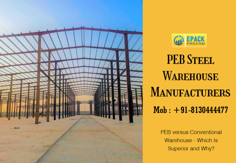 PEB versus Conventional Warehouse – Which Is Superior and Why? – EPACK ...